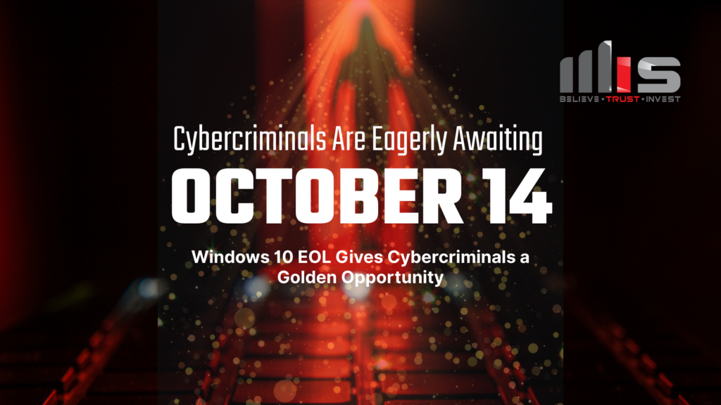 Cybersecurity-themed graphic with a glowing red figure in the background, surrounded by abstract digital lights. Bold text reads: 'Cybercriminals Are Eagerly Awaiting October 14. Windows 10 EOL Gives Cybercriminals a Golden Opportunity.' The MSI logo appears in the top right corner.