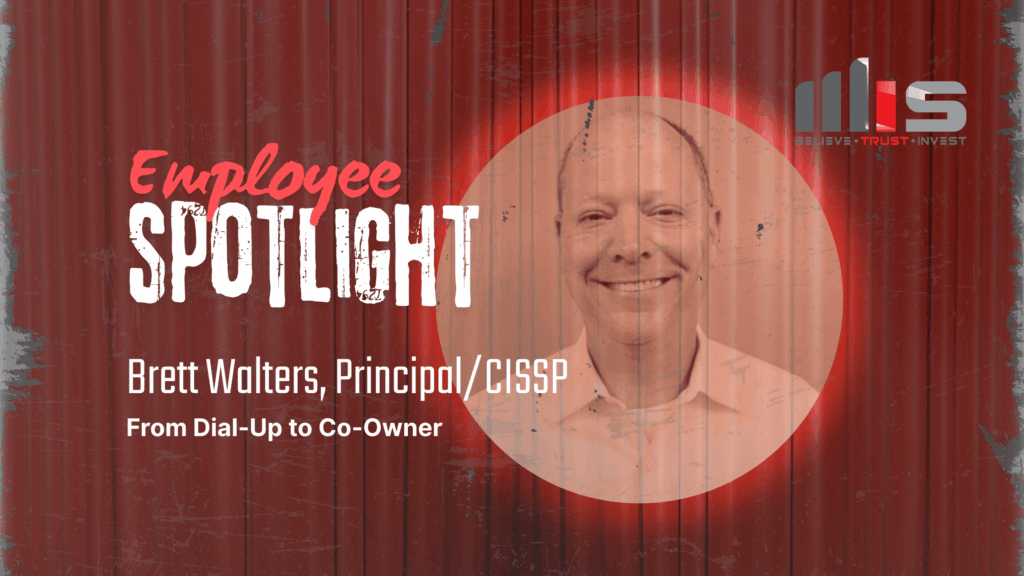 Employee Spotlight graphic featuring Brett Walters, Principal/CISSP, with a sepia-toned portrait on a red curtain background. Text reads ‘Employee Spotlight – Brett Walters, Principal/CISSP – From Dial-Up to Co-Owner,’ alongside the MIS company logo with the tagline ‘Believe • Trust • Invest.