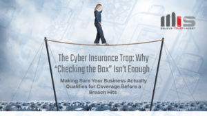 A businesswoman in a suit walks confidently on a tightrope suspended over a field of sharp metallic spikes, symbolizing the risks of insufficient cyber insurance. The background includes faint outlines of digital lock icons.Text reads: “The Cyber Insurance Trap: Why 'Checking the Box' Isn’t Enough. Making Sure Your Business Actually Qualifies for Coverage Before a Breach Hits.” TeamMIS logo appears in the top right corner.