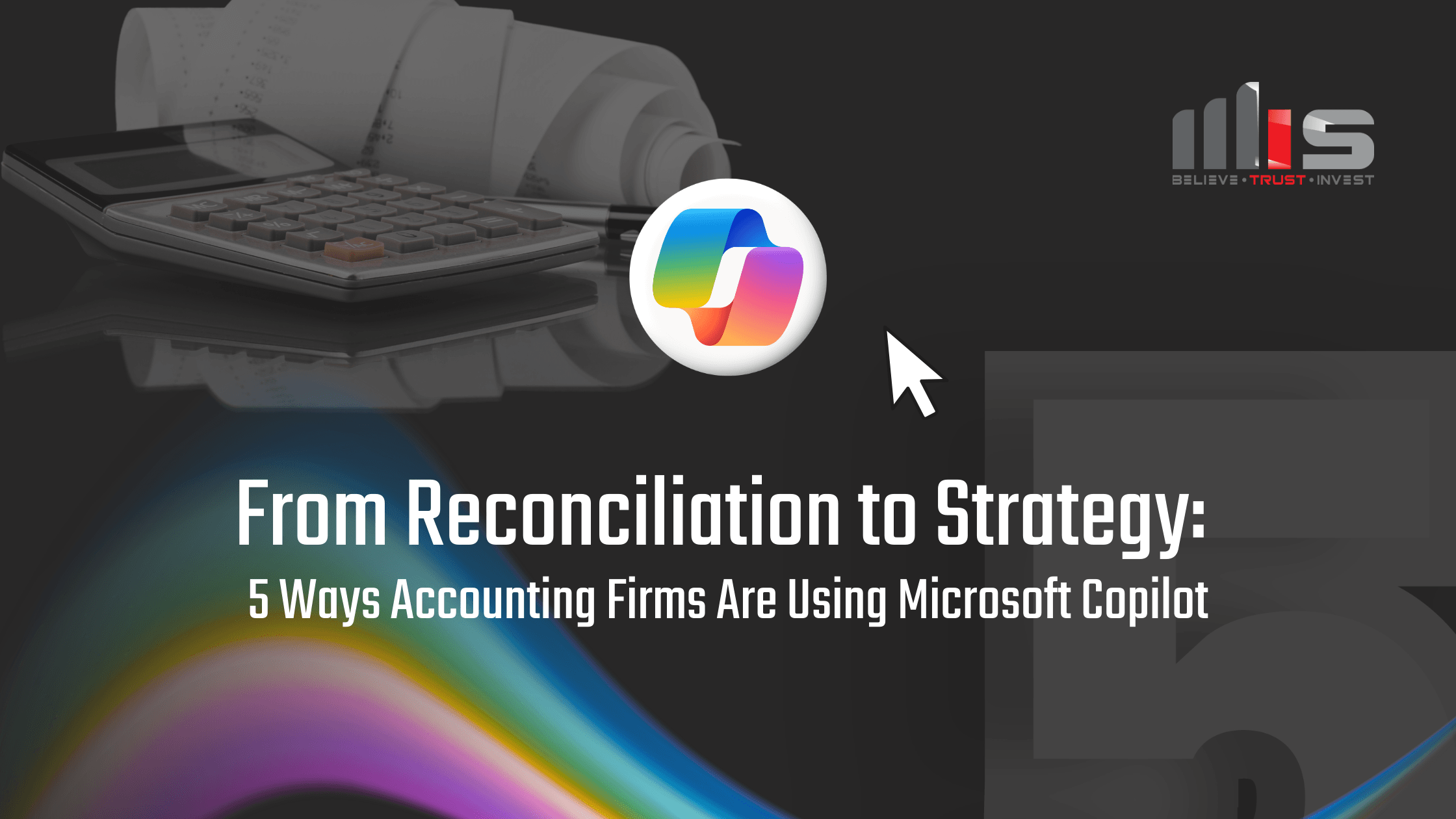 a calculator with paper tape in the background, the Microsoft Copilot logo prominently centred, and a colourful abstract wave graphic at the bottom. Text reads: 'From Reconciliation to Strategy: 5 Ways Accounting Firms Are Using Microsoft Copilot.'
