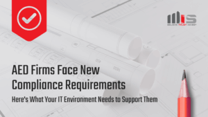 rolled architectural blueprints and technical drawings on a light background, with a red compliance checkmark badge and a red pencil in the foreground. Text reads: 'AED Firms Face New Compliance Requirements – Here's What Your IT Environment Needs to Support Them.'
