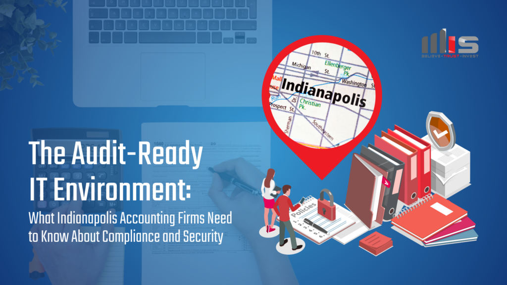 An Indianapolis map pin, illustrated binders, policies documents, and text overlaid reading "The Audit-Ready IT Environment: What Indianapolis Accounting Firms Need to Know About Compliance and Security".